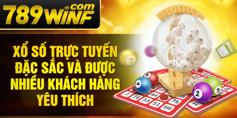 Xổ số trực tuyến đặc sắc và được nhiều khách hàng yêu thích