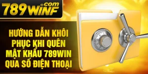 Hướng dẫn khôi phục khi quên mật khẩu 789Win qua số điện thoại